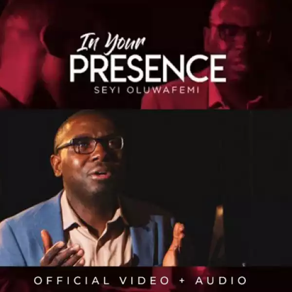 Seyi Oluwafemi - In your Presence